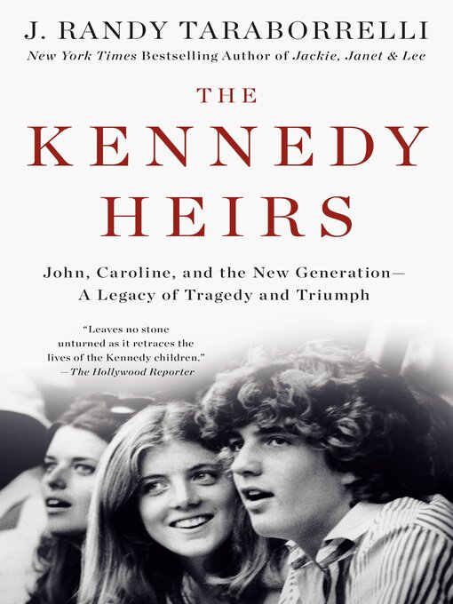 Title details for The Kennedy Heirs: John, Caroline, and the New Generation by J. Randy Taraborrelli - Wait list